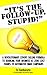 It's The Follow Up, Stupid!: A Revolutionary Covert Selling Formula To Doubling Your Business At Zero Cost Thanks To Automated Email Campaigns