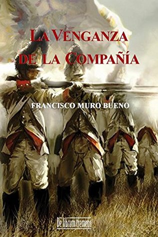 La venganza de la compañía: La continuación de la Compañía de la muerte (Spanish Edition)