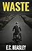 Waste by E.C. Heasley