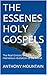 THE ESSENES HOLY GOSPELS: The Real Gnostic Gospels. A marvelous revelation to the world.
