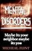 Mental Disorders: 20 Strange But Common Disorders Maybe It’s You Maybe It’s Your Neighbor (Personality Disorders, Mental Illness, Mental Health, Mind)