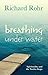 Breathing Under Water by Richard Rohr Breathing Under Water by Richard Rohr