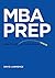 MBA Prep by David Lawrence
