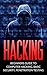Hacking: Beginner’s Guide to Computer Hacking, Basic Security, Penetration Testing (Hacking, How to Hack, Penetration Testing, Basic security, Computer Hacking)