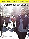 A Dangerous Weekend