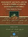Fezleketü Akvâli'l-Ahyâr fî 'İlmi't-Târih ve'l-Ahbâr: Târîhu Mülûki Âli 'Osmân (Fezleketü't-Tevârîh)