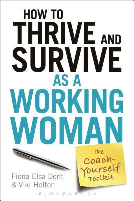 How to Thrive and Survive as a Working Woman: The Coach-Yourself Toolkit (Paperback)