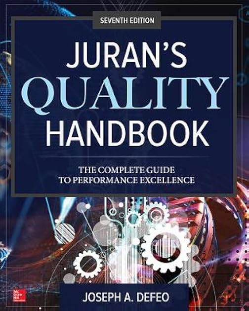 Juran's Quality Handbook: The Complete Guide to Performance Excellence, Seventh Edition