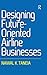 Designing Future-Oriented Airline Businesses