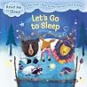 Let's Go to Sleep: A Story with Five Steps to Help Ease Your Child to Sleep (Read Me to Sleep) Let's Go to Sleep: A Story with Five Steps to Help Ease Your Child to Sleep (Read Me to Sleep)