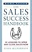 The Sales Success Handbook