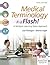 Medical Terminology in a Flash!: A Multiple Learning Styles Approach