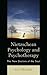 Nietzschean Psychology and Psychotherapy: The New Doctors of the Soul