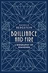 Brilliance and Fire: A Biography of Diamonds Brilliance and Fire: A Biography of Diamonds