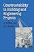 Constructability in Building and Engineering Projects by Alan Griffith
