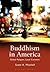 Buddhism in America: Global Religion, Local Contexts
