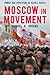 Moscow in Movement: Power a...