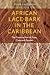 African Lace-bark in the Caribbean: The Construction of Race, Class, and Gender