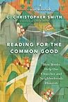 Reading for the Common Good: How Books Help Our Churches and Neighborhoods Flourish