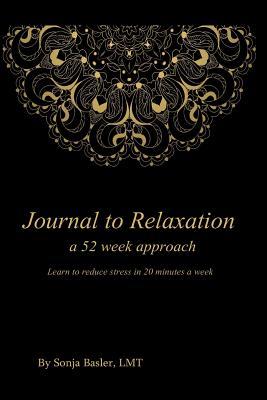 Journal to Relaxation: a 52 week approach