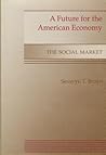 A Future for the American Economy: The Social Market