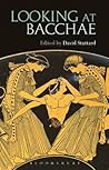 Looking at Bacchae