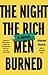 The Night the Rich Men Burned