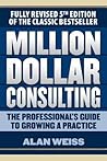 Million Dollar Consulting by Alan Weiss