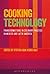 Cooking Technology: Transformations in Culinary Practice in Mexico and Latin America