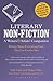 Literary Non-Fiction: A Writers' & Artists' Companion: Writing About Everything From Travel to Food to Sex (Writers’ and Artists’ Companions)