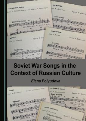 Soviet War Songs in the Context of Russian Culture (Hardcover)