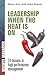 Leadership When the Heat Is On by Danny Cox