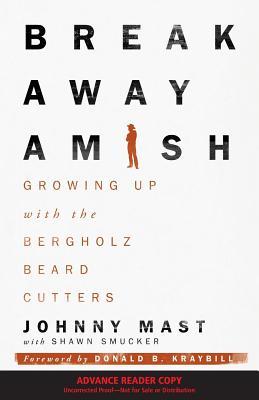 Breakaway Amish: Growing Up with the Bergholz Beard Cutters