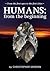 Humans: from the beginning: From the first apes to the first cities