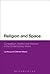 Religion and Space: Competition, Conflict and Violence in the Contemporary World
