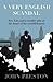 A Very English Scandal: Sex, Lies and a Murder Plot at the Heart of the Establishment
