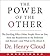 The Power of the Other CD: The startling effect other people have on you, from the boardroom to the bedroom and beyond-and what to do about it