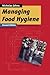 Managing Food Hygiene by Nicholas Johns
