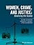 Women, Crime, and Justice: Balancing the Scales