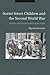 Soviet Street Children and the Second World War: Welfare and Social Control under Stalin