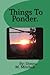 Things To Ponder. by Donna M Mitchell