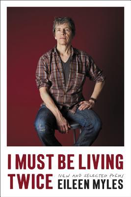 I Must Be Living Twice: New and Selected Poems – Sardonic American Literary Voice from New York City's East Village