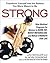 Strong: Nine Workout Programs for Women to Burn Fat, Boost Metabolism, and Build Strength for Life