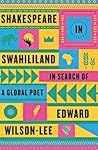 Shakespeare in Swahililand: In Search of a Global Poet