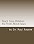 Teach Your Children the Truth About Islam: Parents & Teachers: Safeguard Your Families Against Miseducated Media & Apologist Educators