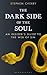 The Dark Side of the Soul: ...