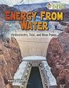 Energy from Water: Hydroelectric, Tidal, and Wave Power (Next Generation Energy) Energy from Water: Hydroelectric, Tidal, and Wave Power (Next Generation Energy)