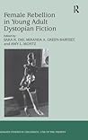 Female Rebellion in Young Adult Dystopian Fiction (Studies in Childhood, 1700 to the Present)