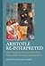 Aristotle Re-Interpreted: New Findings on Seven Hundred Years of the Ancient Commentators (Ancient Commentators on Aristotle)