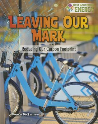 Leaving Our Mark: Reducing Our Carbon Footprint (Next Generation Energy)
